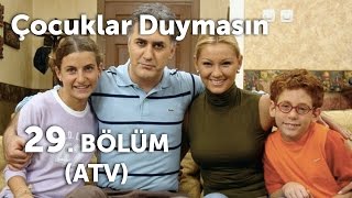 Çocuklar Duymasın 29 Bölüm ATV [upl. by Lenes]