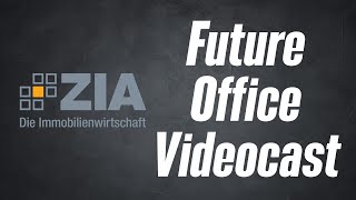 Future Office“ VideoPodcast von ZIA und Wealthcap [upl. by Wenonah265]