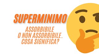 📊 Cosa significa superminimo assorbibile e non assorbibile [upl. by Cassondra]