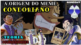 A ORIGEM DO MEME quotCONDORIANOquot One Piece [upl. by Buna575]