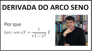 DEMONSTRAÇÕES  09  Derivada do arco seno [upl. by Elawalo37]