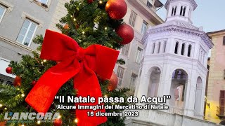 Acqui Terme  I Mercatini di Natale 2023 [upl. by Gotthelf]