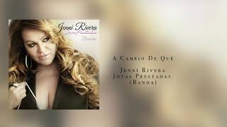 Jenni Rivera A Cambio De Qué Jenni Rivera Joyas Prestadas Banda [upl. by Tnirb]