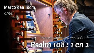 Samenzang Psalm 108 ritmisch vanuit Dordrecht  Marco den Toom orgel [upl. by Eiramanit179]