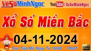 XSMB Minh Ngọc  Trực tiếp Xổ Số Miền Bắc  KQXS Miền Bắc ngày 04112024 KQXS Thủ Đô XS MinhNgoc [upl. by Lihp]