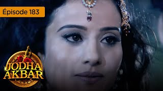 Jodha Akbar  Ep 183  La fougueuse princesse et le prince sans coeur  Série en français  HD [upl. by Av]