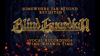 BLIND GUARDIAN  Somewhere Far Beyond Revisited  Hansi Kürsch  Time what is Time Vocal Recordings [upl. by Oicinoid]