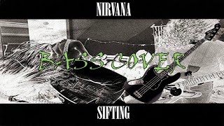 Nirvana  Sifting Bass Cover [upl. by Geiss447]