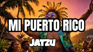 Mi Puerto Rico A Soulful Tribute by Jatzu  Official Music Video [upl. by Arracahs]