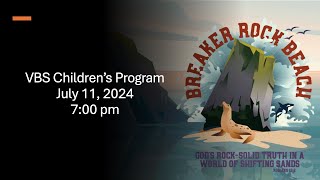 July 11 2024 Breaker Rock Beach VBS Childrens Program [upl. by Selec]