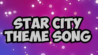 Star City Theme Song [upl. by Richmound495]