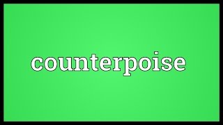 Counterpoise Meaning [upl. by Felicio569]