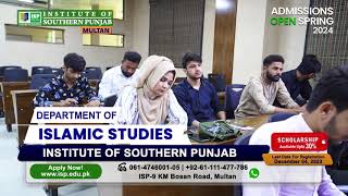 Admissions Open Spring 2024 Department of Islamic Studies  Institute of Southern Punjab Multan [upl. by Nurav948]