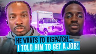 He Wants To DispatchI Told Him To Get A Job [upl. by Nnalyrehc]