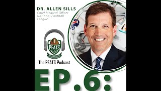 Episode 6  Dr Allen Sills  Chief Medical Officer  National Football League [upl. by Tarrah]