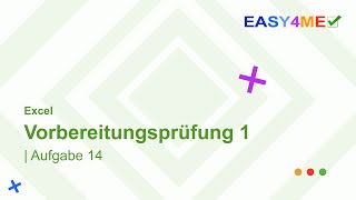 Easy4Meinfo  Excel Vorbereitungsprüfung 1 Aufgabe 14 [upl. by Aiuqram]