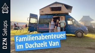 Abenteurerfamilie on Tour I DZN Setup Ford Transit mit Abanico Dachzelt [upl. by Connell]