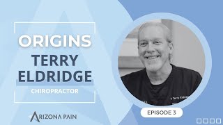 quotOriginsquot Ep 3  Dr Terry Eldridge  Arizona Pain [upl. by Esylla]