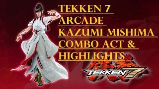 Tekken 7 Arcade Kazumi Mishima Combo Act amp highlights [upl. by Eldreda760]