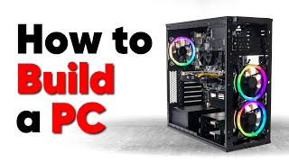 How to build a PC the last guide youll ever need [upl. by Filler]