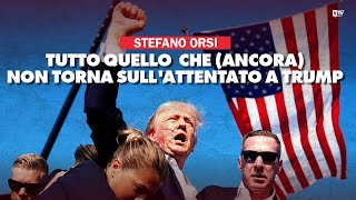 Orsi Tutto quello che ancora non torna sullattentato a Trump [upl. by Osithe272]