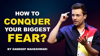 How to Conquer your Biggest Fear By Sandeep Maheshwari I Hindi [upl. by Adelaja298]