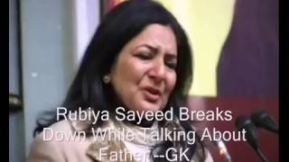 Rubiya Sayeed Breaks Down While Talking About Father [upl. by Chesney573]