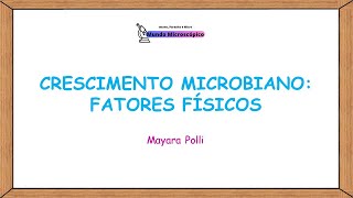 Fatores que Influenciam o Crescimento Microbiano  Fatores Físicos [upl. by Alyson]