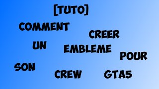 GTA 5  Comment créer un emblème pour votre crew [upl. by Nalek676]