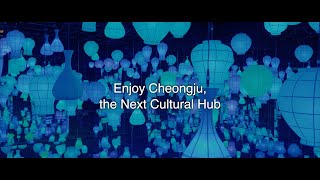 Enjoy Cheongju the Next Cultural Hub [upl. by Nyhagen]