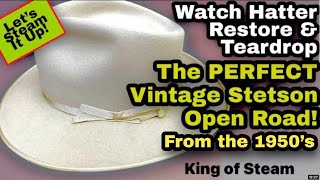 Watch Hatter Restore amp Teardrop the Most Perfect 1950’s Stetson Open Road [upl. by Kessler156]