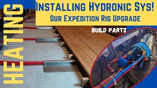 BUILDING  INSTALL Hydronic Heating for DIY Trucks Camper Expedition Van Build [upl. by Tung]