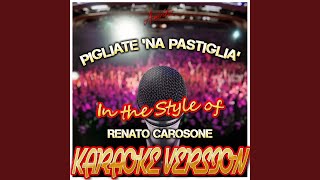 Pigliate Na Pastiglia In the Style of Renato Carosone Karaoke Version [upl. by Sifan]