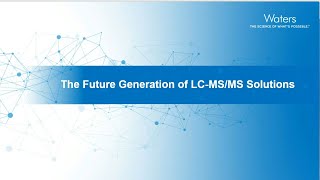 WEBINAR  The Future Generation of LCMSMS Solutions [upl. by Aletta]