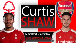 Nottingham Forest V Arsenal Live Watch Along Curtis Shaw TV [upl. by Eldreeda]