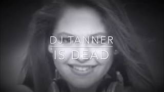 DJ Tanner is dead [upl. by Aynotel412]