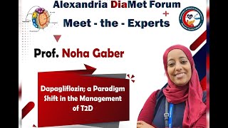 Dapagliflozin a Paradigm Shift in Management of T2D  Prof Noha Gaber  Alex DiaMet Forum Feb 24 [upl. by Alexandro]