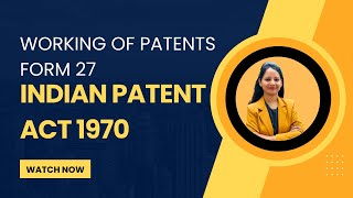 Working of patented inventions  Section 83 Indian Patents Act 1970 Patent Agent Exam 2025Form 27 [upl. by Marty235]