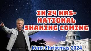 Kent Christmas PROPHETIC WORD IN 24 HRS NATIONAL SHAKING COMING PROMINENT GRAVES FILLED [upl. by Joacimah]