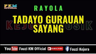 Rayola  TADAYO GURAUAN SAYANG  KARAOKE [upl. by Flieger920]