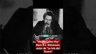 quotUn Día Como Hoyquot Nace RL Stevenson autor de la Isla del Tesoro historia literatura noticias [upl. by Avery611]