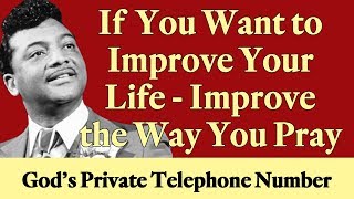 If You Want to Improve Your Life  Improve the Way You Pray from quotGods Private Telephone Numberquot [upl. by Aanas123]