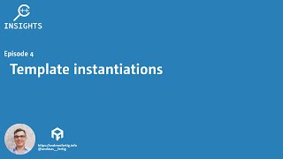 C Insights  Episode 4 Template instantiations [upl. by Ainitsirhc]