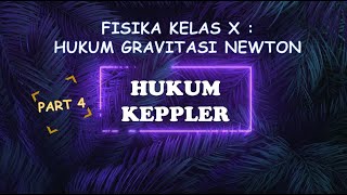 FISIKA KELAS X  HUKUM GRAVITASI NEWTON PART 4  HUKUM KEPPLER [upl. by Charters]