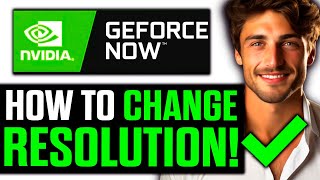 How To Change Resolution on NVIDIA Geforce Now 2024  UPDATED [upl. by Tedi633]