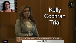 Kelly Cochran Trial Day 5 Part 1 [upl. by Lauzon]