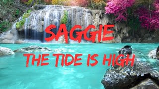 Saggie  The Tide Is High Lyrics Latest Version [upl. by Ardena]