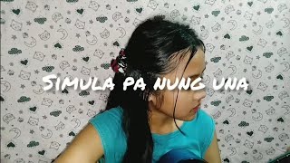 Simula pa nung una  cover [upl. by Jeremias]