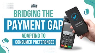 Bridging the Payment Gap Adapting to Consumer Preferences businessgrowth payment creditcard [upl. by Ikkin]