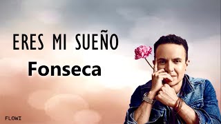 Fonseca  Eres mi sueño Letra [upl. by Bryce]